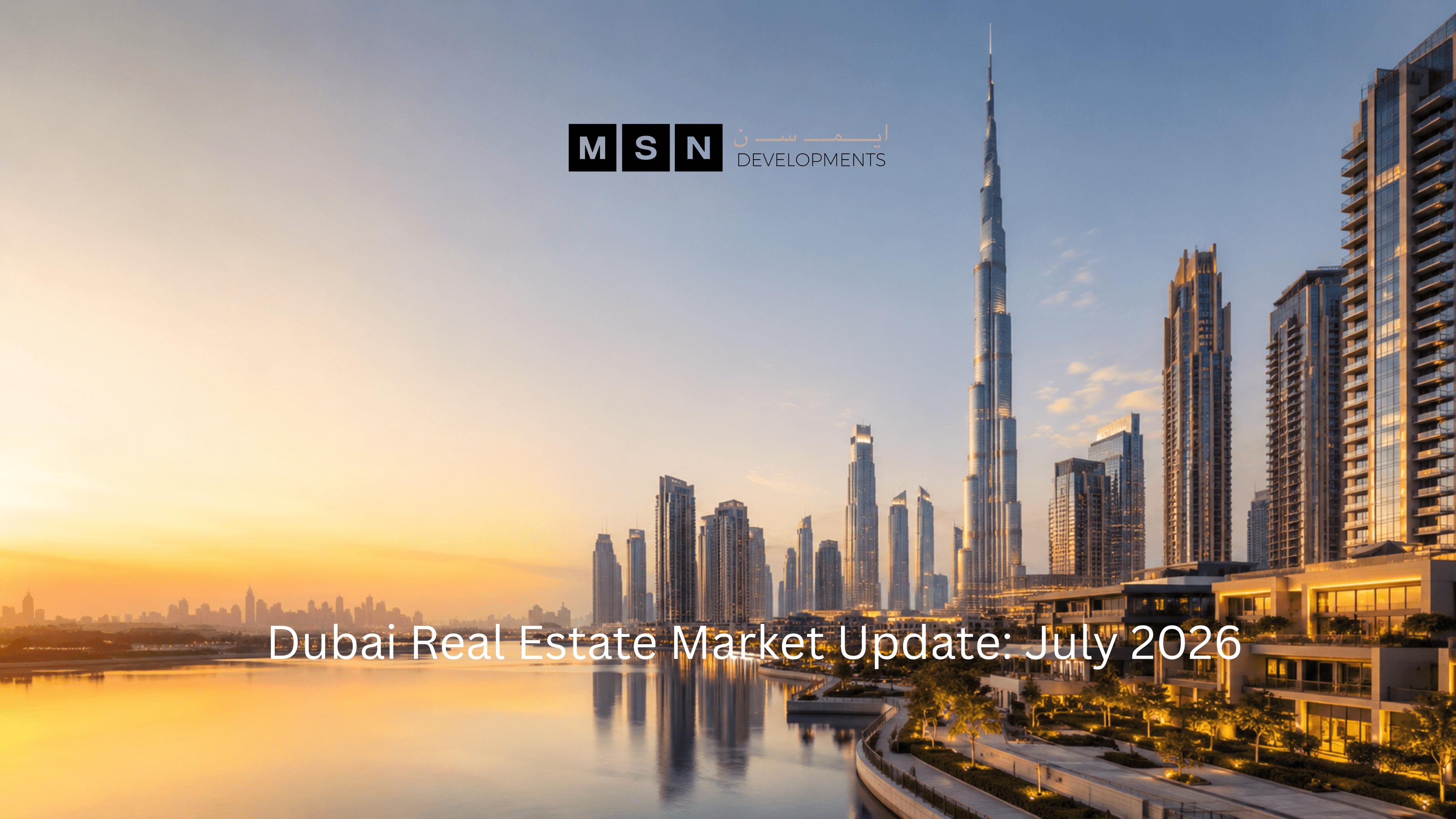 Dubai Real Estate Market Update: July 2026